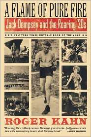 Flame of Pure Fire Jack Dempsey and the Roaring 20s, (0156014149 