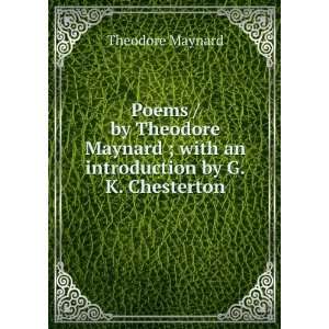   ; with an introduction by G.K. Chesterton Theodore Maynard Books