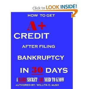 How To Get A+ Credit After Filing Bankruptcy In 30 Days A Rare Secret 