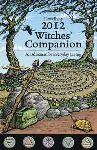 Llewellyns 2012 Witches Companion An Almanac for Everyday Living