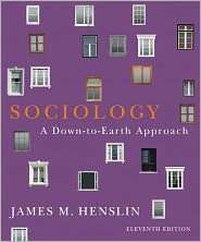 Sociology A Down to Earth Approach, (0205096549), James M. Henslin 