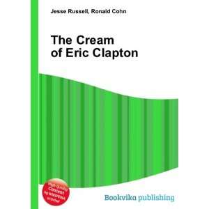   Cream of Eric Clapton Ronald Cohn Jesse Russell  Books