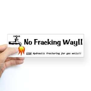  No Fracking Way White Sticker Bumper Oil Bumper Sticker by 