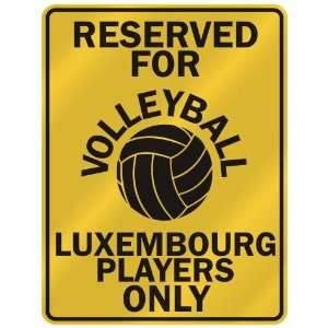   OLLEYBALL LUXEMBOURG PLAYERS ONLY  PARKING SIGN COUNTRY LUXEMBOURG