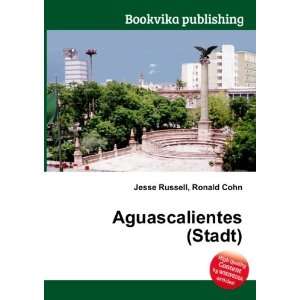  Aguascalientes (Stadt) Ronald Cohn Jesse Russell Books