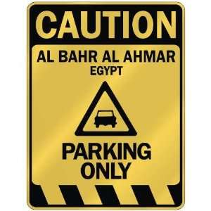   CAUTION AL BAHR AL AHMAR PARKING ONLY  PARKING SIGN 