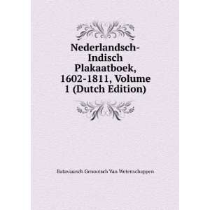  Nederlandsch Indisch Plakaatboek, 1602 1811, Volume 1 