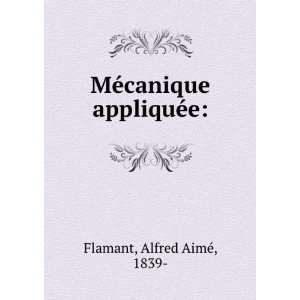  MÃ©canique appliquÃ©e Alfred AimÃ©, 1839  Flamant Books