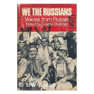    We the Russians; Voices from Russia Colette (Ed. ) Shulman Books