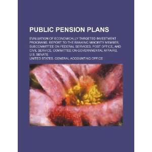  Public pension plans evaluation of economically targeted 