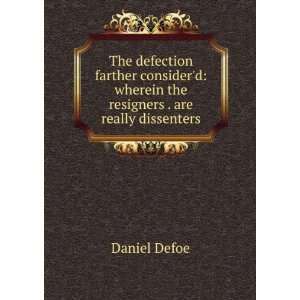   wherein the resigners . are really dissenters Daniel Defoe Books