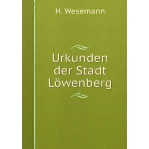  Urkunden der Stadt LÃ¶wenberg H. Wesemann Books