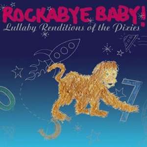  Lullaby Renditions Of The Pixies By Rockabye Baby 
