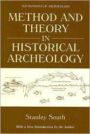 Method and Theory in Historical Archeology, (0971242739), Stanley 