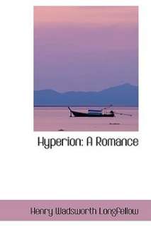 Hyperion A Romance NEW by Henry Wadsworth Longfellow 9780559155024 