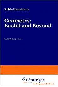 Geometry Euclid and Beyond, (0387986502), Robin Hartshorne, Textbooks 