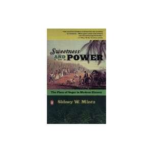 Sweetness & Power Place of Sugar in Modern History (Paperback, 1995 