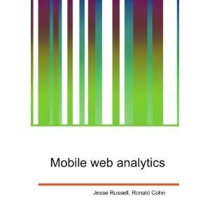 Mobile web analytics Ronald Cohn Jesse Russell  Books