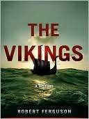   The Vikings A History by Robert Ferguson, Penguin 