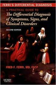 Ferris Differential Diagnosis A Practical Guide to the Differential 