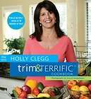 The New Holly Clegg TRIM & TERRIFIC COOKBOOK Hardcover NEW Spiral 