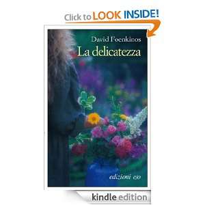 La delicatezza (Dal mondo) (Italian Edition) David Foenkinos, A 