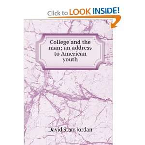   and the man; an address to American youth David Starr Jordan Books