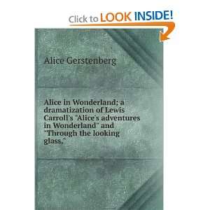   and Through the looking glass, Alice Gerstenberg  Books