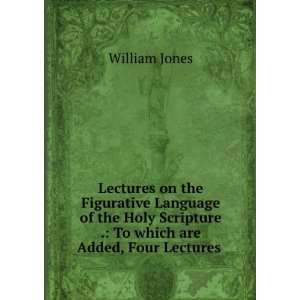  Lectures on the Figurative Language of the Holy Scripture 