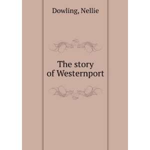  The story of Westernport Nellie Dowling Books