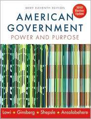 American Government Power and Purpose, (0393118215), Theodore J. Lowi 