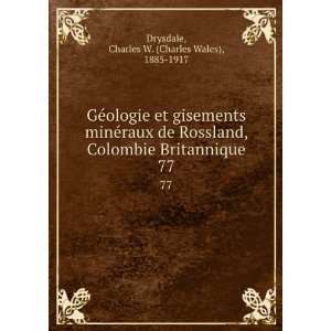   Britannique. 77 Charles W. (Charles Wales), 1885 1917 Drysdale Books