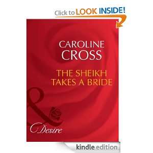 The Sheikh Takes a Bride Caroline Cross  Kindle Store
