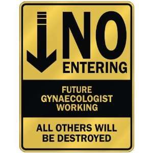   NO ENTERING FUTURE GYNAECOLOGIST WORKING  PARKING SIGN 