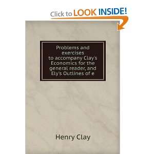   for the general reader, and Elys Outlines of e Henry Clay Books