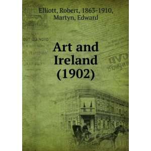   ) (9781275237865) Robert, 1863 1910, Martyn, Edward Elliott Books