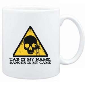  Mug White  Tab is my name, danger is my game  Male Names 