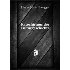   der Culturgeschichte Johann Jakob Honegger  Books