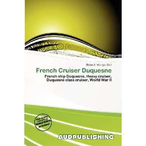    French Cruiser Duquesne (9786137094501) Eldon A. Mainyu Books