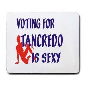  VOTING FOR TANCREDO IS SEXY Mousepad