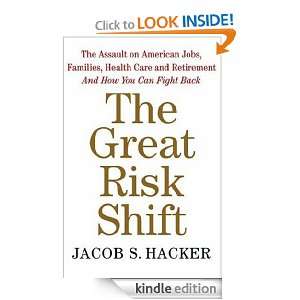 The Great Risk Shift The Assault on American Jobs, Families, Health 