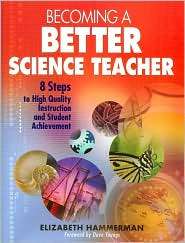 Becoming a Better Science Teacher 8 Steps to High Quality Instruction 