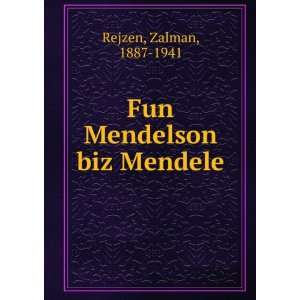  Fun Mendelson biz Mendele Zalman, 1887 1941 Rejzen Books