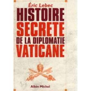  secrete de la diplomatie vaticane (9782226088840) Lebec Eric Books
