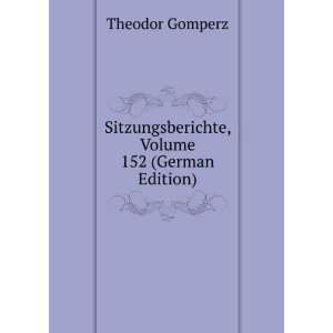   , Volume 152 (German Edition) (9785876093608) Theodor Gomperz Books