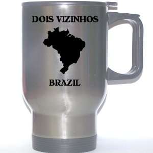  Brazil   DOIS VIZINHOS Stainless Steel Mug Everything 