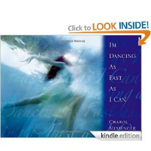   Dancing as Fast as I Can Charol Messenger  Kindle Store