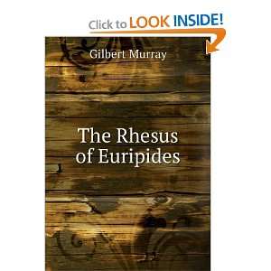  The Rhesus of Euripides Gilbert Murray Books