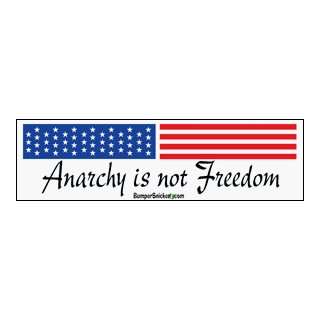  Anarchy is not Freedom   patriotic stickers (Small 5 x 1.4 