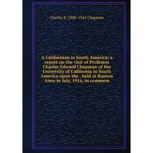  A Californian in South America; a report on the visit of 